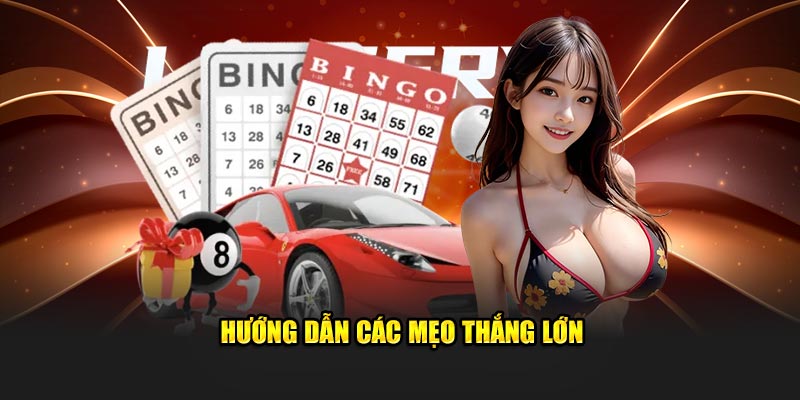 Hướng dẫn các mẹo thắng lớn