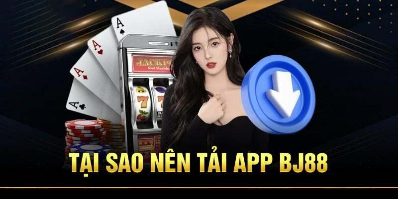 Điều kiện cần chuẩn bị để tải app BJ88