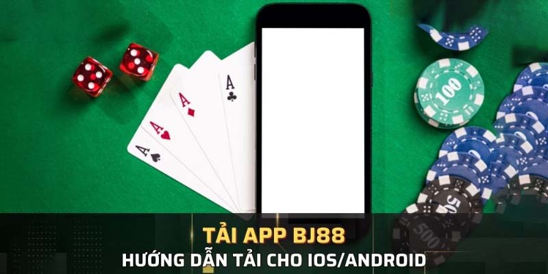 Hướng dẫn các bước tải app BJ88 chi tiết